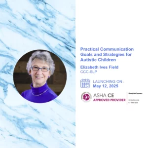 Practical Communication Goals and Strategies for Autistic Children